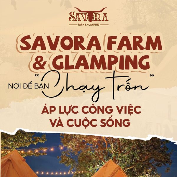 Savora Farm & Glamping 2N1Đ Giải Ngố Cuối Tuần